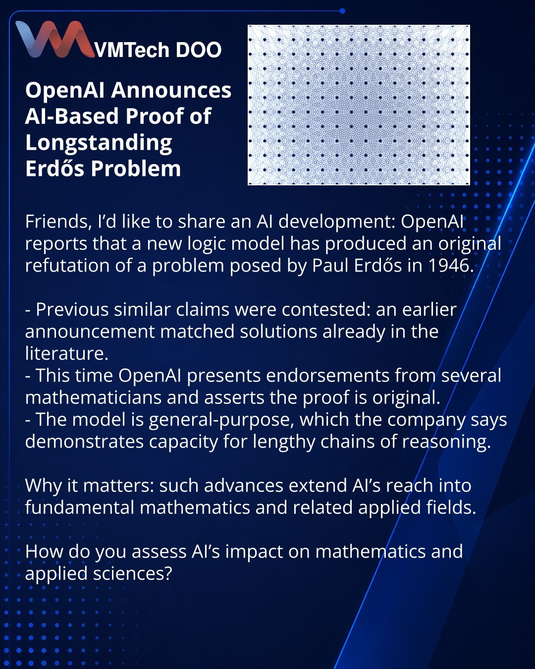 OpenAI objavljuje dokaz za stari Erdošov problem uz pomoć veštačke inteligencije

Prijatelji, želim da podelim iz sveta veštačke inteligencije: OpenAI izveštava da je novi model logike izneo originalno obaranje jednog zadatka koji je Paul Erdoš postavio 1946. godine.

- Slične tvrdnje ranije su osporavane: prethodni najava poklapala se sa rešenjima iz literature.
- Ovog puta OpenAI objavljuje podršku nekoliko matematičara i tvrdi da je dokaz originalan.
- Model je opšte namene, što, po mišljenju