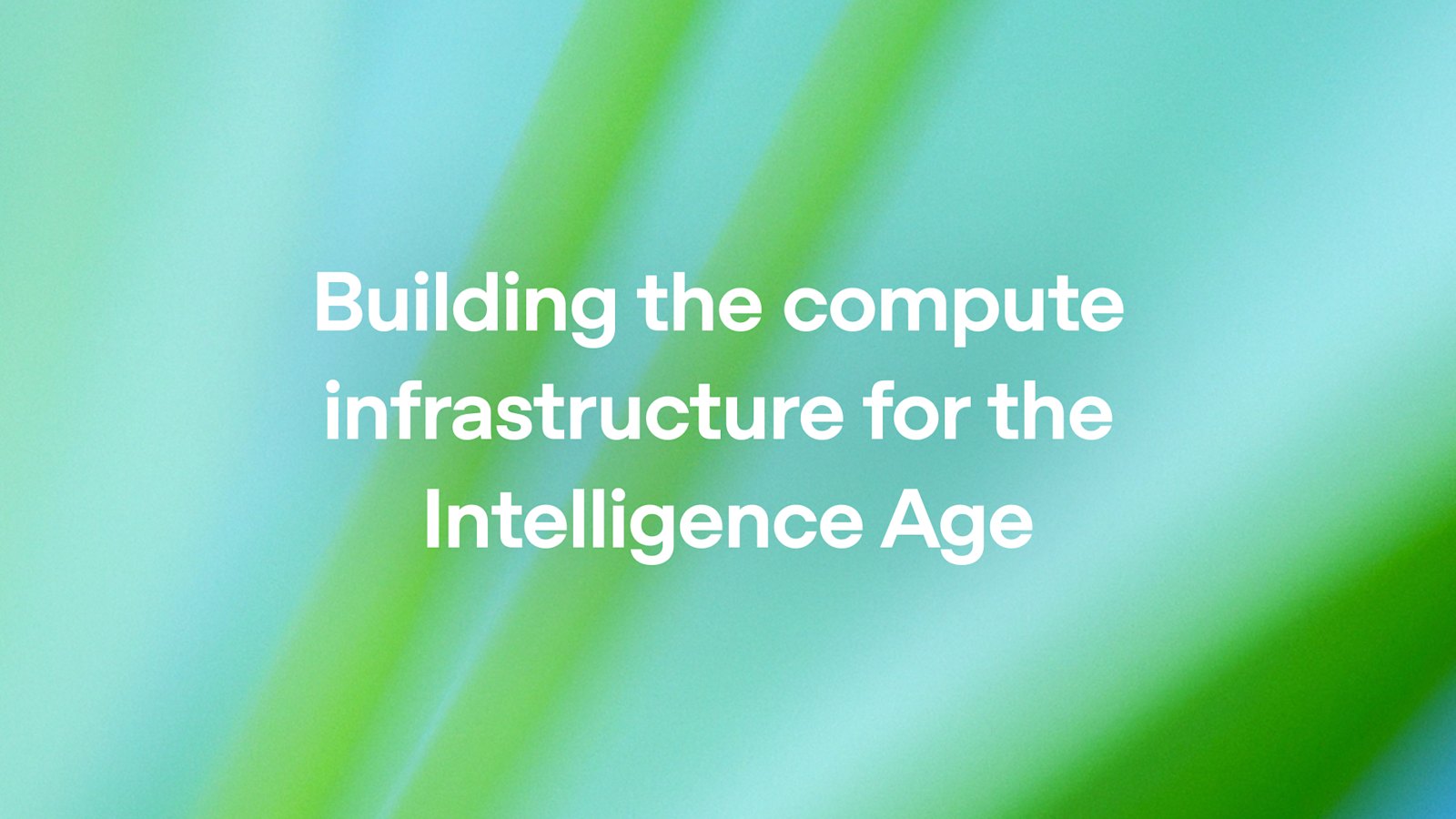 How OpenAI Is Building Compute Infrastructure for the Era of Intelligence