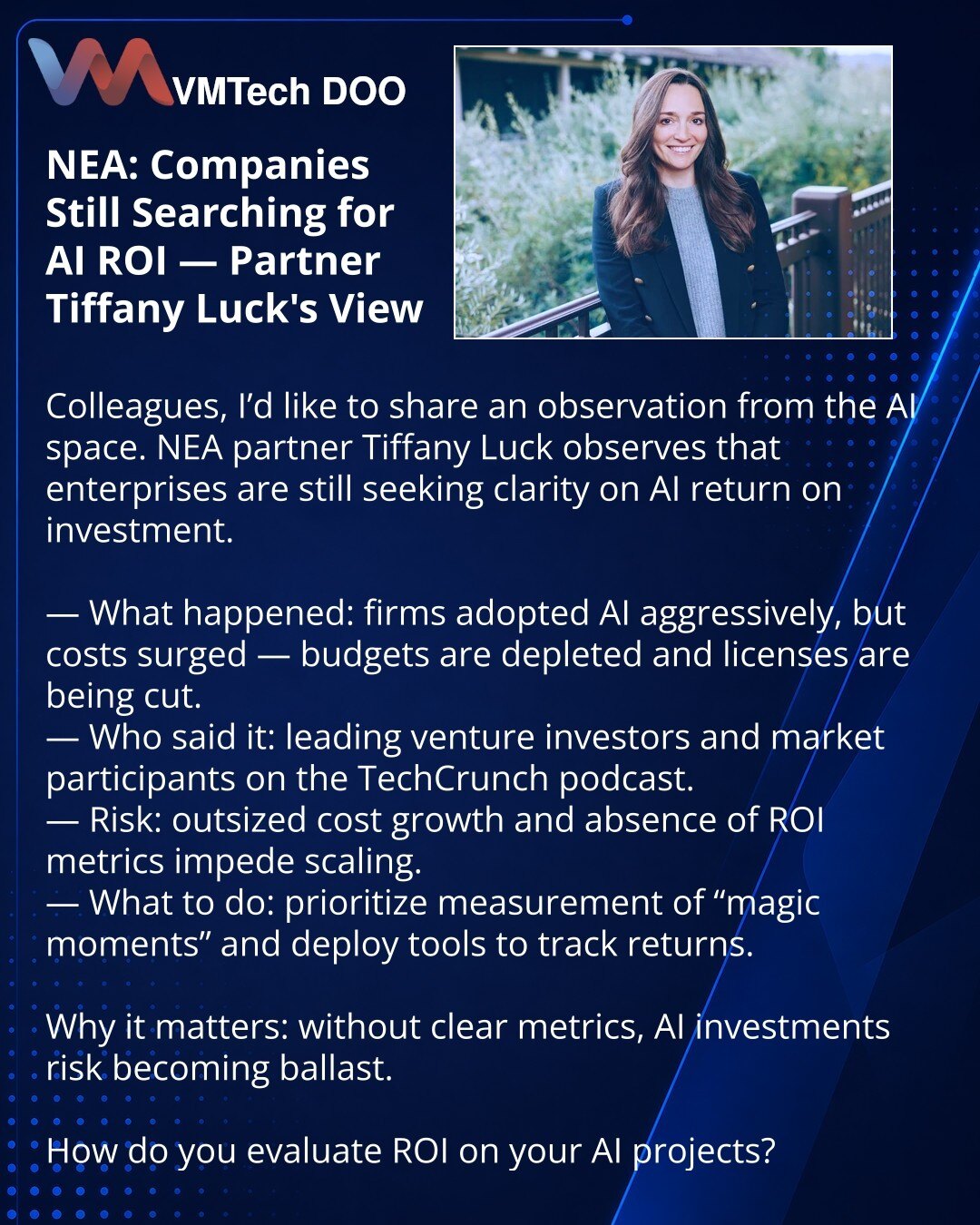 NEA: kompanije i dalje traže ROI od AI — mišljenje partnerke Tiffany Luck

Dragi kolege, želim podeliti zapažanje iz sveta AI. Partnerka NEA, Tiffany Luck, primećuje da preduzeća i dalje mere rentabilnost ulaganja u AI.

— Šta se dogodilo: intenzivno uvođenje AI je povećalo troškove — budžeti iscrpljeni, licence otkazivane.
— Ko je rekao: vodeći rizični kapitalisti i tržišni učesnici u podkastu TechCrunch.
— Posledice: nesrazmeran rast troškova i nedostatak ROI-metrika usporavaju skaliranje.
— P