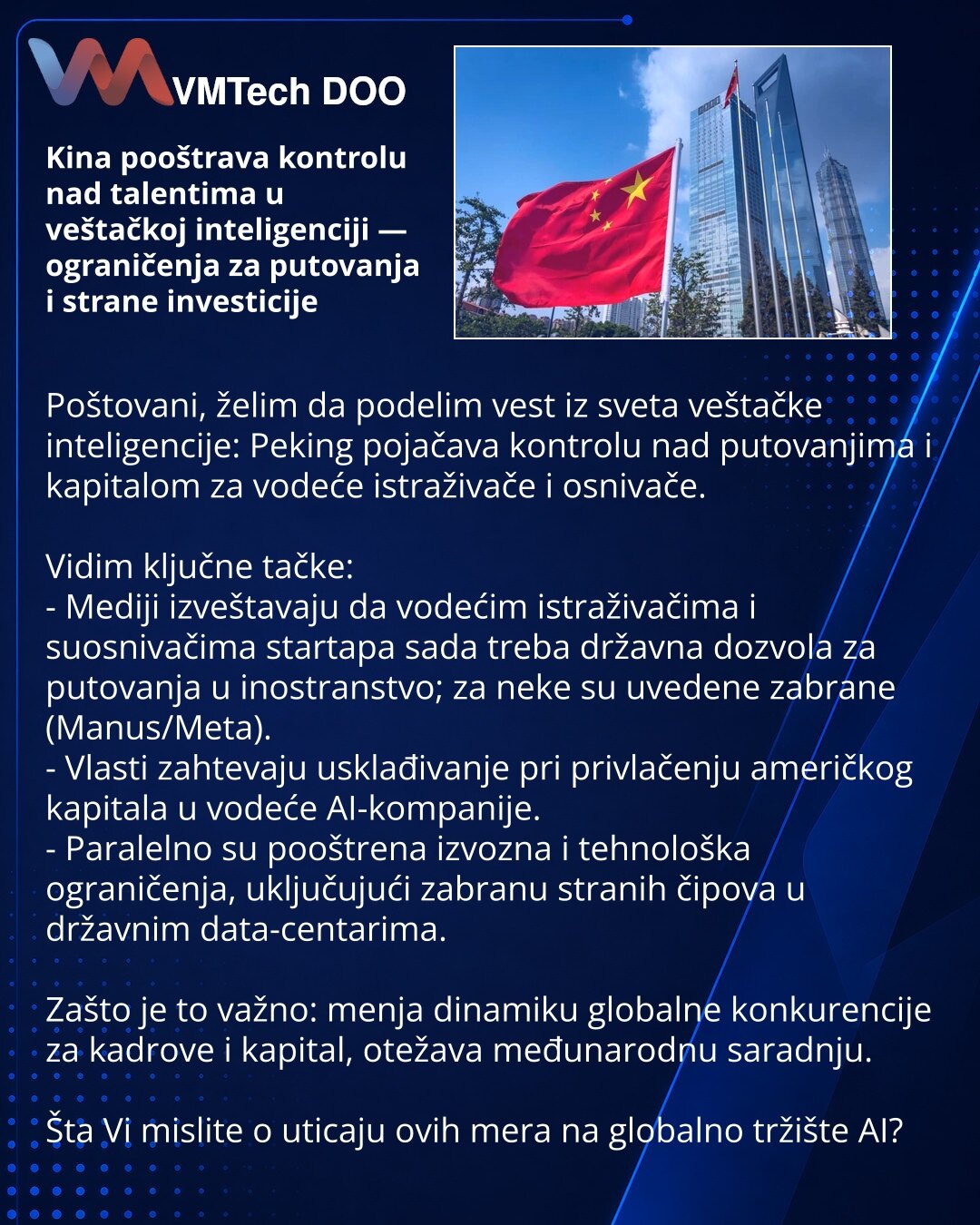 Kina pooštrava kontrolu nad talentima u veštačkoj inteligenciji — ograničenja za putovanja i strane investicije

Poštovani, želim da podelim vest iz sveta veštačke inteligencije: Peking pojačava kontrolu nad putovanjima i kapitalom za vodeće istraživače i osnivače.

Vidim ključne tačke:
- Mediji izveštavaju da vodećim istraživačima i suosnivačima startapa sada treba državna dozvola za putovanja u inostranstvo; za neke su uvedene zabrane (Manus/Meta).
- Vlasti zahtevaju usklađivanje pri privlačen