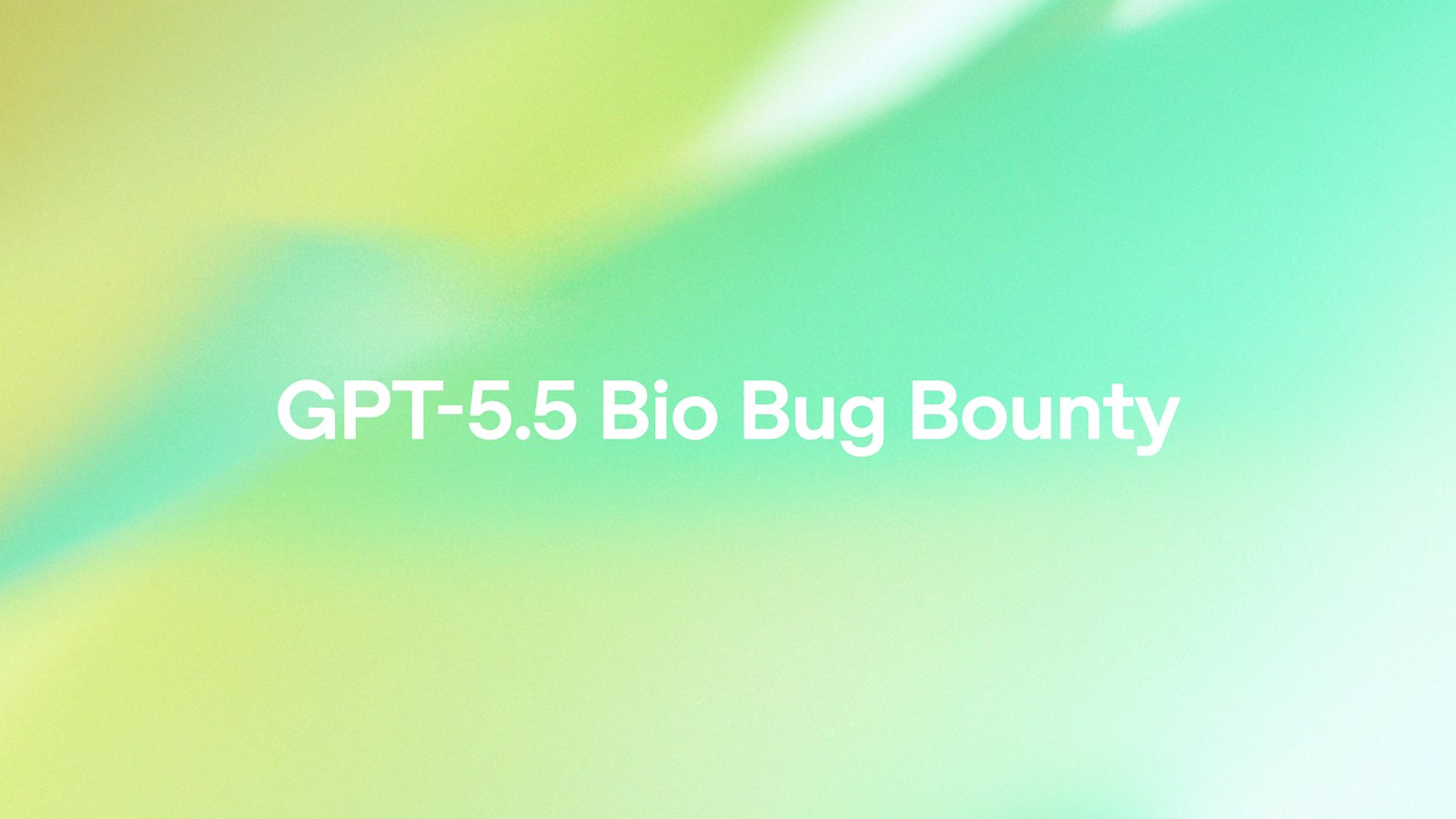 OpenAI launches Bio Bug Bounty for GPT‑5.5: seeking universal jailbreak for biosecurity