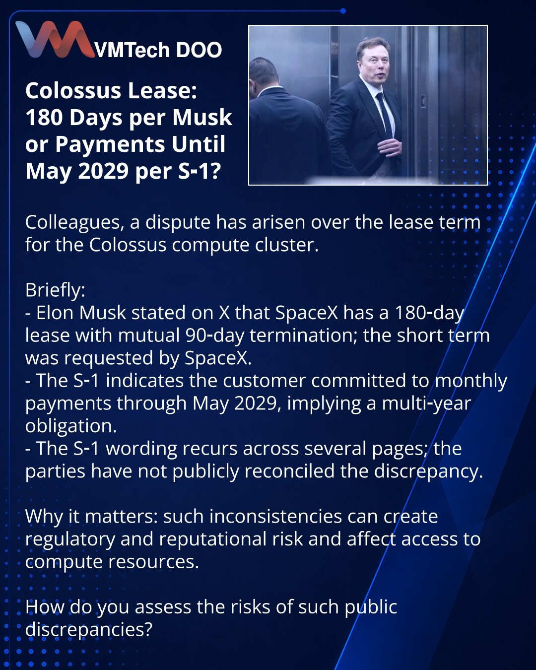 Zakup Colossus: 180 dana po rečima Ilona Maska ili plaćanje do maja 2029. po S‑1?

Prijatelji, delim informaciju iz sveta veštačke inteligencije: pojavio se spor o trajanju zakupa računarskog klastera Colossus.

Kratko:
- Ilon Mask je na X izjavio da SpaceX ima zakup od 180 dana sa uzajamnim otkazom od 90 dana; kratak rok je po zahtevu SpaceX.
- U S‑1 stoji da je naručilac obavezan da plaća mesečno do maja 2029, što deluje kao trogodišnja obaveza.
- Formulacije S‑1 se ponavljaju na više strana;