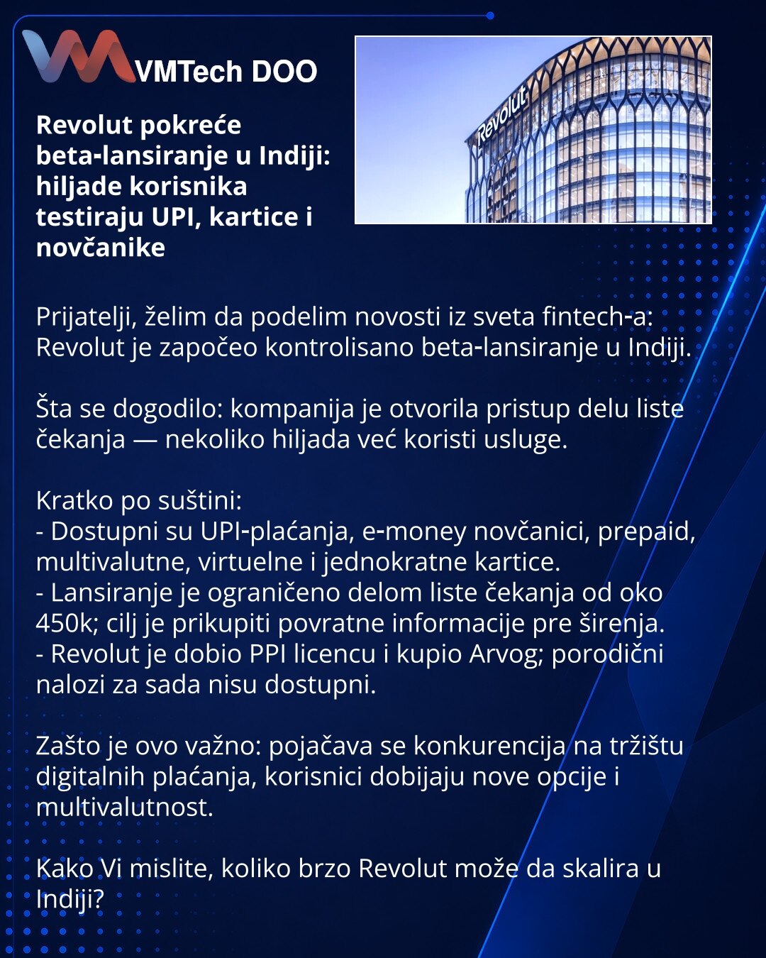 Revolut pokreće beta‑lansiranje u Indiji: hiljade korisnika testiraju UPI, kartice i novčanike

Prijatelji, želim da podelim novosti iz sveta fintech‑a: Revolut je započeo kontrolisano beta‑lansiranje u Indiji.

Šta se dogodilo: kompanija je otvorila pristup delu liste čekanja — nekoliko hiljada već koristi usluge.

Kratko po suštini:
- Dostupni su UPI‑plaćanja, e‑money novčanici, prepaid, multivalutne, virtuelne i jednokratne kartice.
- Lansiranje je ograničeno delom liste čekanja od oko 450k;