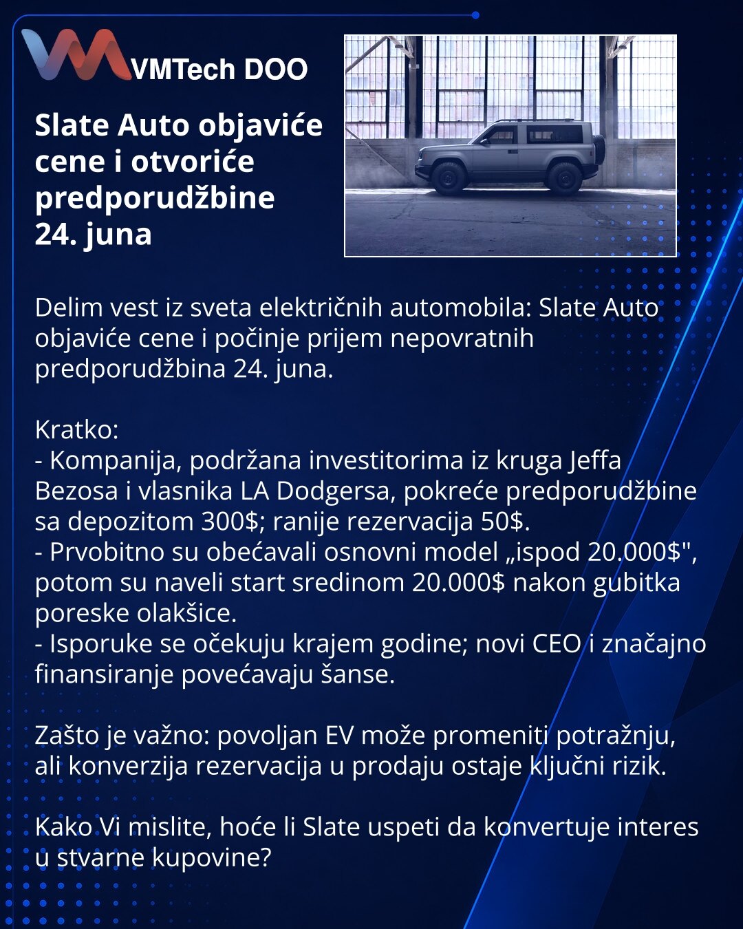 Slate Auto objaviće cene i otvoriće predporudžbine 24. juna

Delim vest iz sveta električnih automobila: Slate Auto objaviće cene i počinje prijem nepovratnih predporudžbina 24. juna.

Kratko:
- Kompanija, podržana investitorima iz kruga Jeffa Bezosa i vlasnika LA Dodgersa, pokreće predporudžbine sa depozitom 300$; ranije rezervacija 50$.
- Prvobitno su obećavali osnovni model „ispod 20.000$", potom su naveli start sredinom 20.000$ nakon gubitka poreske olakšice.
- Isporuke se očekuju krajem god