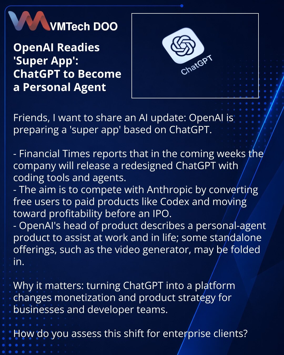 OpenAI priprema „superaplikaciju": ChatGPT će postati lični agent

Prijatelji, želim podeliti vest iz sveta AI: OpenAI priprema "superaplikaciju" zasnovanu na ChatGPT.

- Financial Times navodi: u narednim nedeljama kompanija će objaviti preradjenu verziju ChatGPT sa alatima za kodiranje i agentima.
- Cilj je da konkuriše Anthropic-u, prebacujući besplatne korisnike na plaćene proizvode poput Codex-a i približavajući se profitabilnosti pre IPO.
- Rukovodilac proizvoda OpenAI opisuje proizvod sa