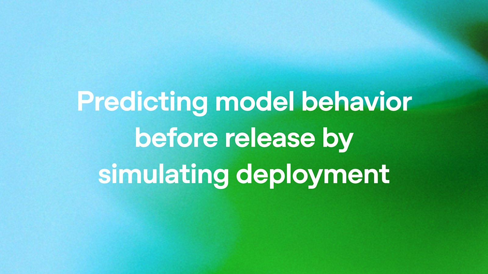 How OpenAI Simulates Model Deployments for Pre‑Release Evaluation