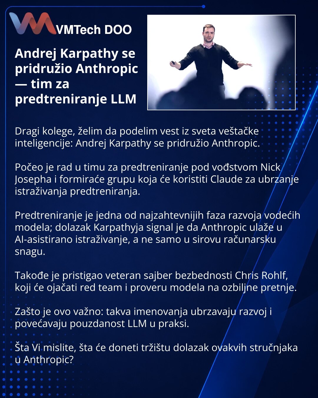 Andrej Karpathy se pridružio Anthropic — tim za predtreniranje LLM

Dragi kolege, želim da podelim vest iz sveta veštačke inteligencije: Andrej Karpathy se pridružio Anthropic.

Počeo je rad u timu za predtreniranje pod vođstvom Nick Josepha i formiraće grupu koja će koristiti Claude za ubrzanje istraživanja predtreniranja.

Predtreniranje je jedna od najzahtevnijih faza razvoja vodećih modela; dolazak Karpathyja signal je da Anthropic ulaže u AI-asistirano istraživanje, a ne samo u sirovu račun