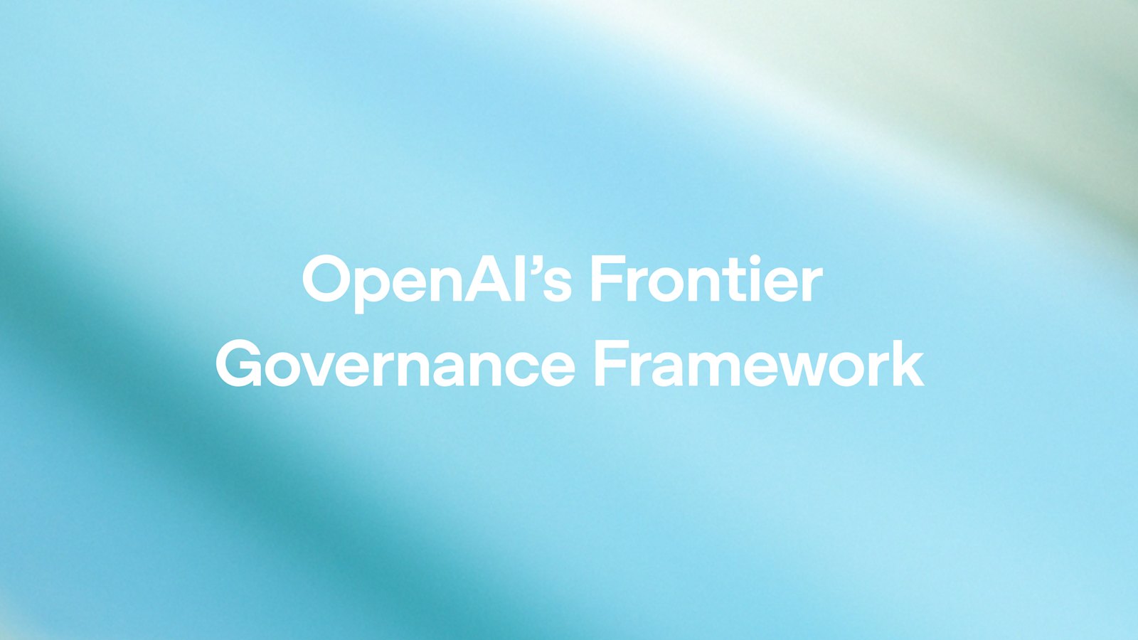 OpenAI выпустил Frontier Governance Framework — как компании согласуют безопасность ИИ с новыми регуляциями