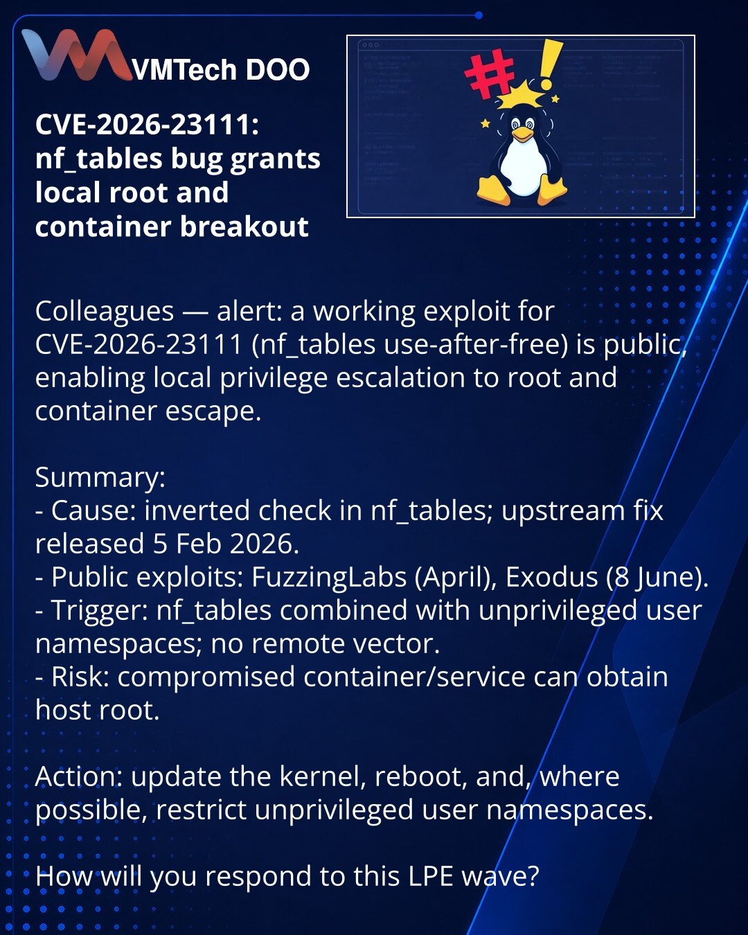 CVE-2026-23111: propust u nf_tables omogućava lokalni root i izlazak iz kontejnera

Kolege, želim skrenuti pažnju: u kibernetskoj bezbednosti objavljen je radni exploit za CVE-2026-23111 u nf_tables — use-after-free, koji omogućava lokalnom korisniku root i izlazak iz kontejnera.

Ukratko:
- Uzrok: invertovana provera u nf_tables; fiks u upstream 5. feb 2026.
- Javne exploit-e: FuzzingLabs (april), Exodus (8. jun).
- Okidač: nf_tables + neprivilegovani korisnički namespaces; nema udaljenog vekto