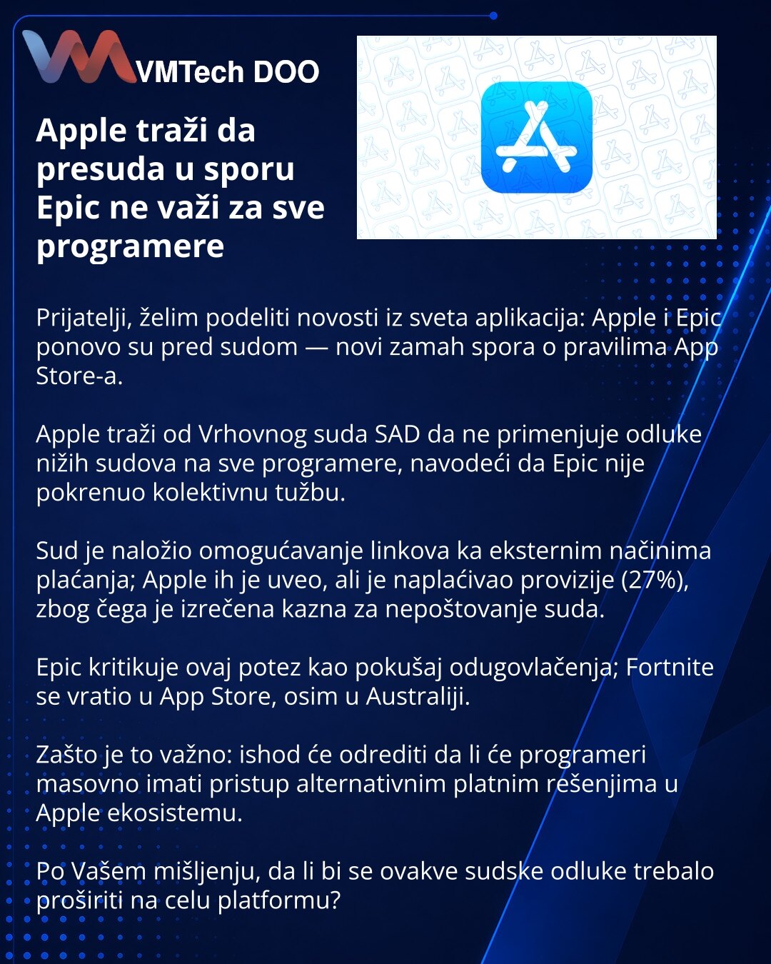 Apple traži da presuda u sporu Epic ne važi za sve programere

Prijatelji, želim podeliti novosti iz sveta aplikacija: Apple i Epic ponovo su pred sudom — novi zamah spora o pravilima App Store-a.

Apple traži od Vrhovnog suda SAD da ne primenjuje odluke nižih sudova na sve programere, navodeći da Epic nije pokrenuo kolektivnu tužbu.

Sud je naložio omogućavanje linkova ka eksternim načinima plaćanja; Apple ih je uveo, ali je naplaćivao provizije (27%), zbog čega je izrečena kazna za nepoštovanj