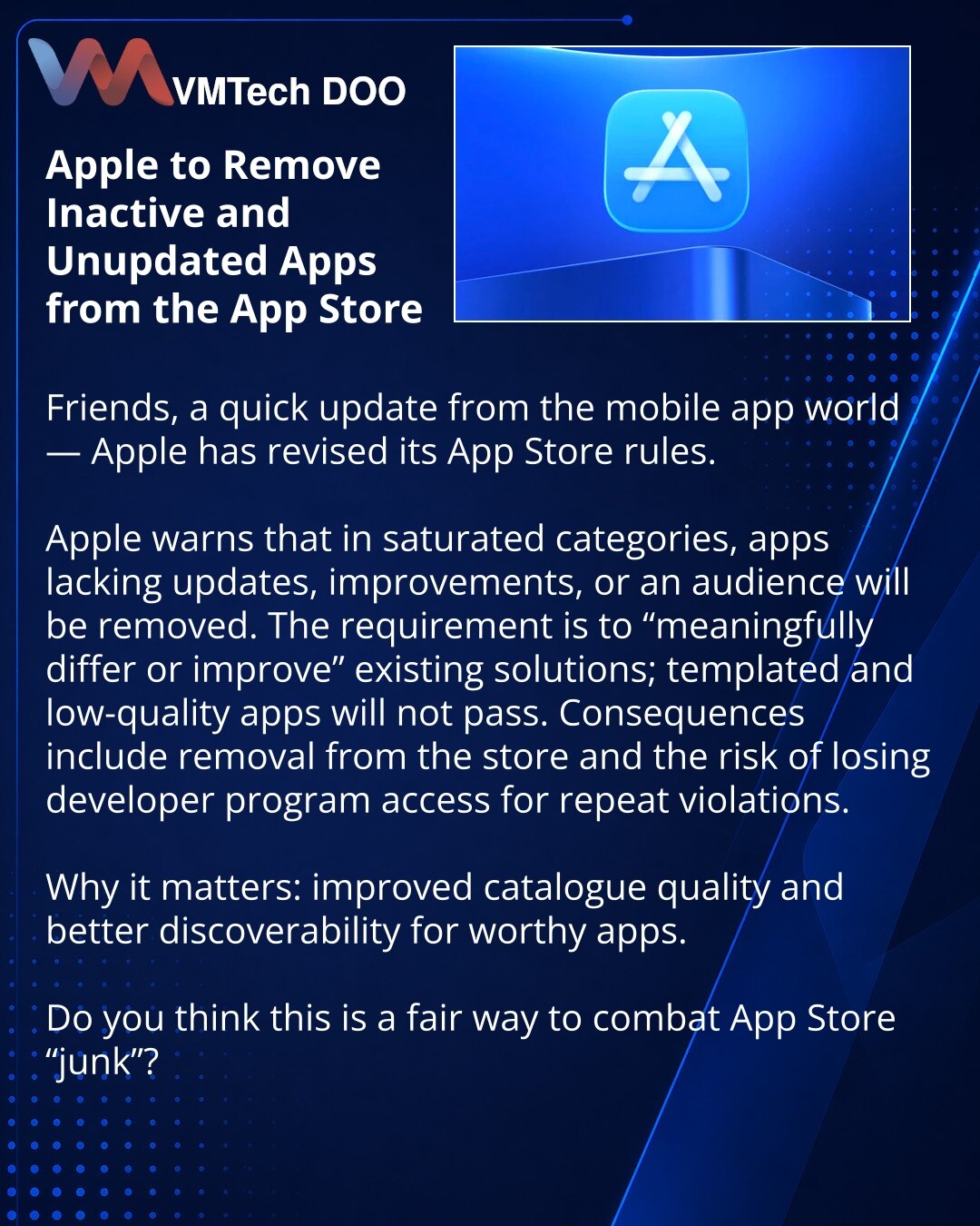 Apple će uklanjati iz App Store aplikacije bez ažuriranja i aktivnih korisnika

Poštovani, želim podeliti vest iz sveta mobilnih aplikacija — Apple je ažurirao pravila App Store-a.

Apple je upozorila: u zasićenim kategorijama biće uklonjene aplikacije bez ažuriranja, unapređenja ili aktivne publike.
Zahtev je — „značajno se razlikovati ili unaprediti“ postojeća rešenja; šablonske i niskokvalitetne aplikacije neće proći.
Posledice: uklanjanje iz prodavnice i rizik gubitka pristupa programu za de