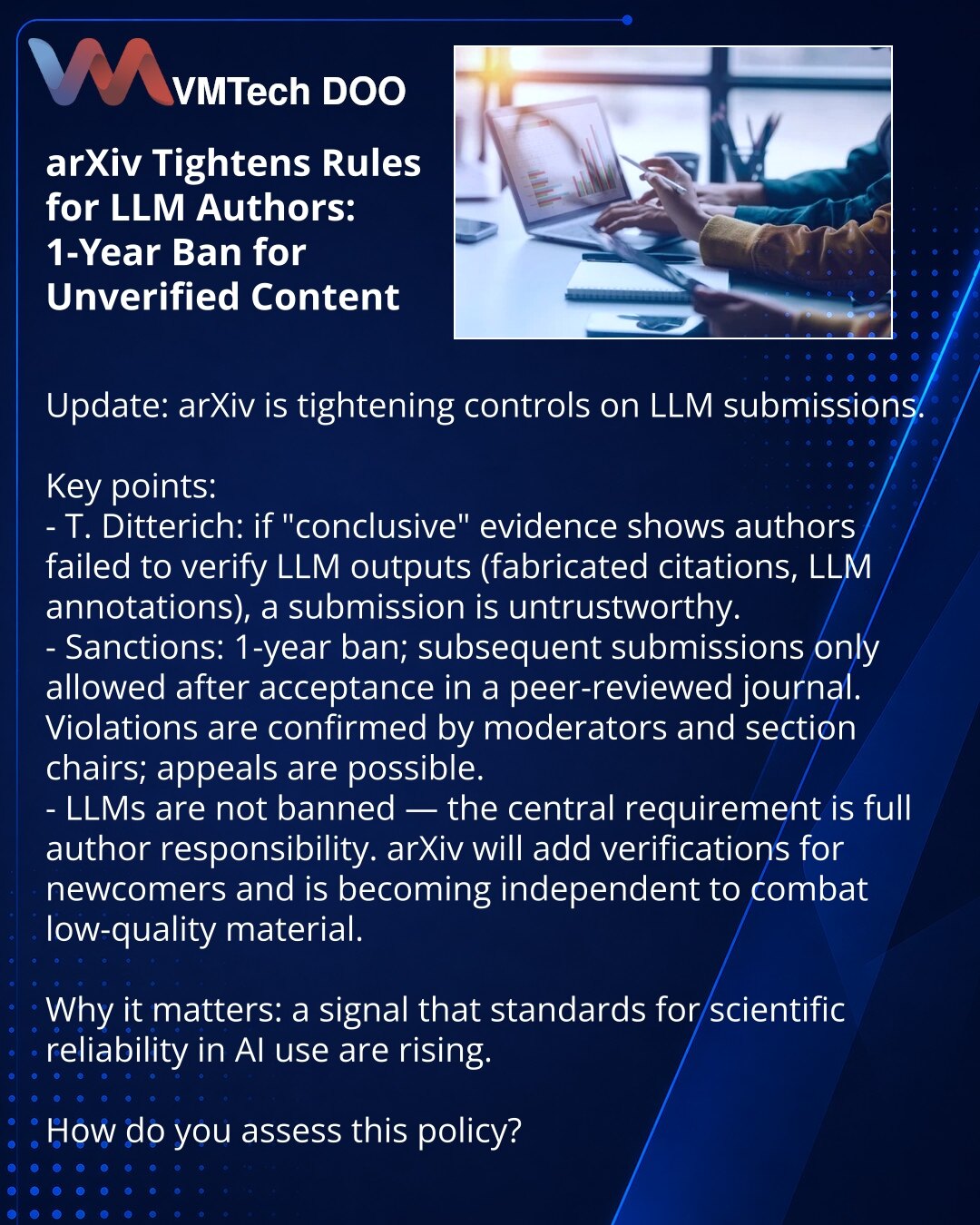 ArXiv pooštrava pravila za autore LLM: godina zabrane za neproveren sadržaj

Prijatelji, želim podeliti vest iz sveta AI: arXiv pooštrava kontrolu nad radovima koji koriste LLM.

Suština:
- T. Ditterich: ako postoje "nepobitni" dokazi da autori nisu proverili izlaze LLM (lažne reference, komentari LLM), radu se ne može verovati.
- Sankcije: godišnja zabrana; ponovne prijave samo nakon prihvatanja u recenziranom časopisu. Povrede potvrđuju moderatori i šefovi sekcija, postoji žalba.
- LLM nisu za
