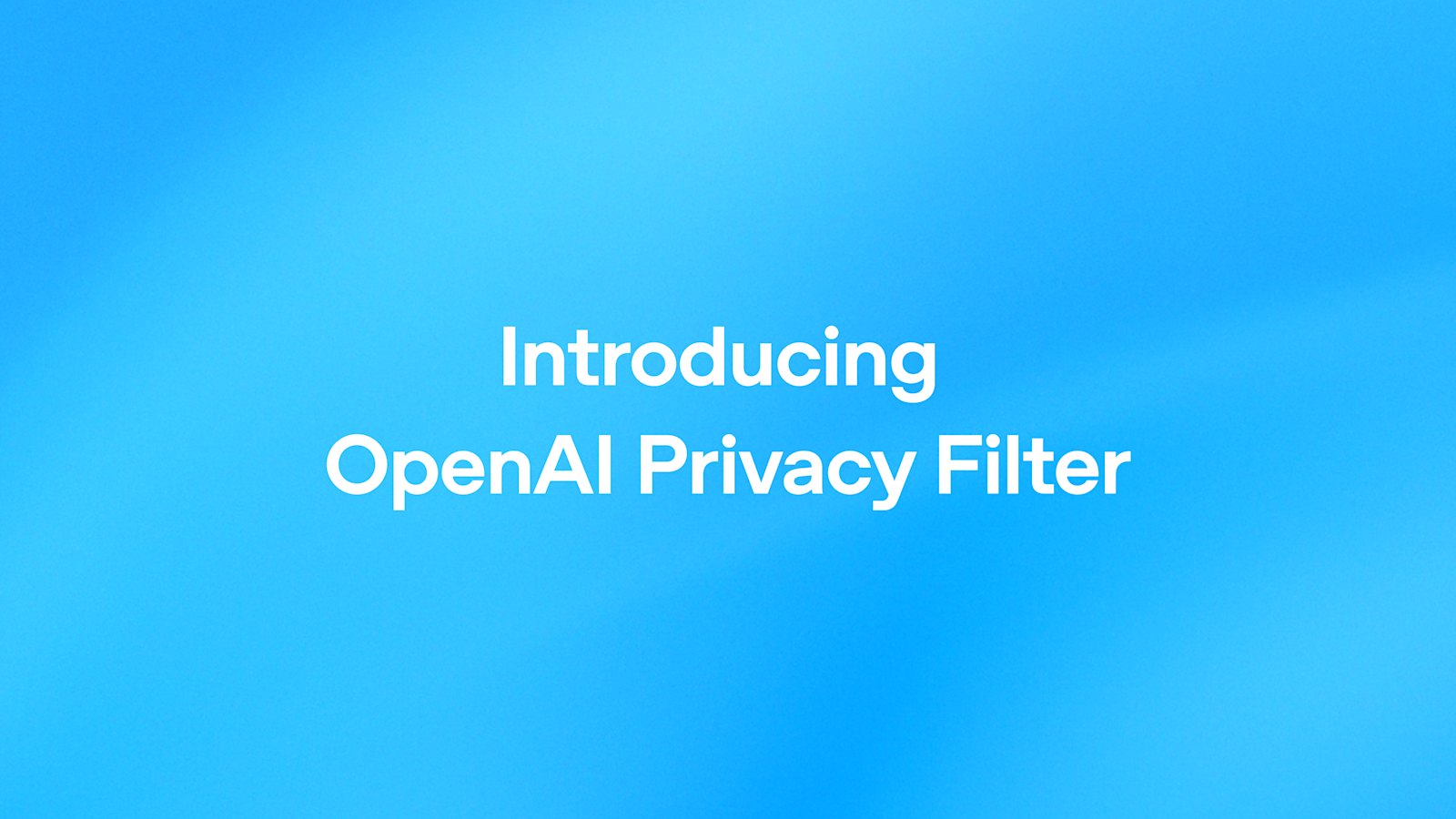 OpenAI Introduces Privacy Filter — Local PII Masking Model